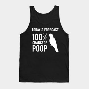 Today's Forecast 100% Chance of Poop, parrot Tank Top